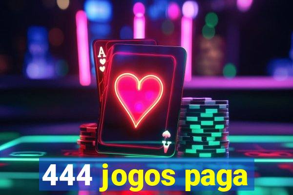 444 jogos paga