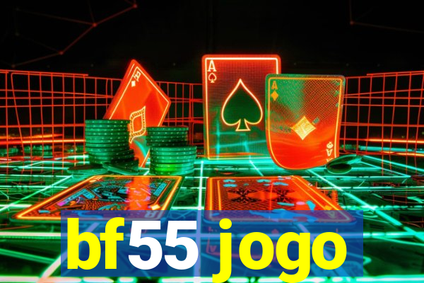 bf55 jogo