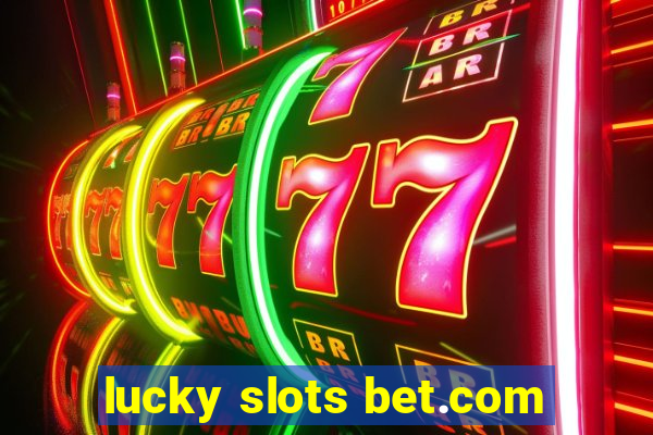 lucky slots bet.com