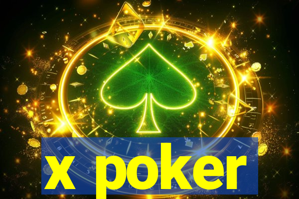 x poker