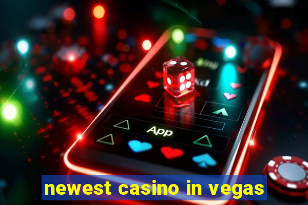 newest casino in vegas