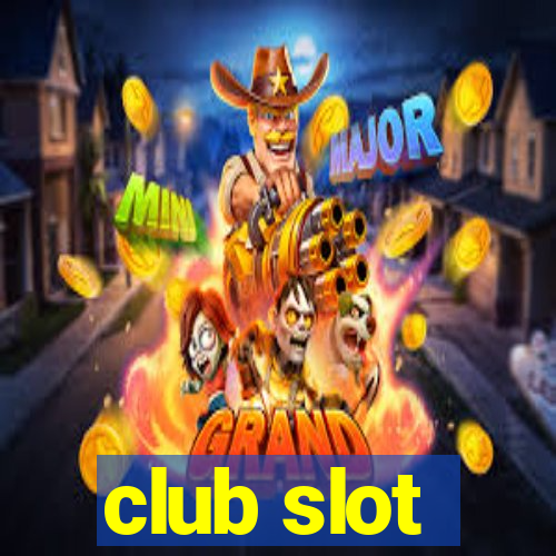 club slot