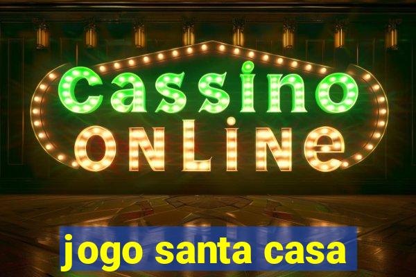 jogo santa casa