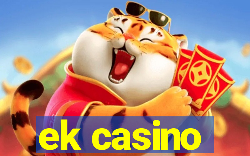 ek casino