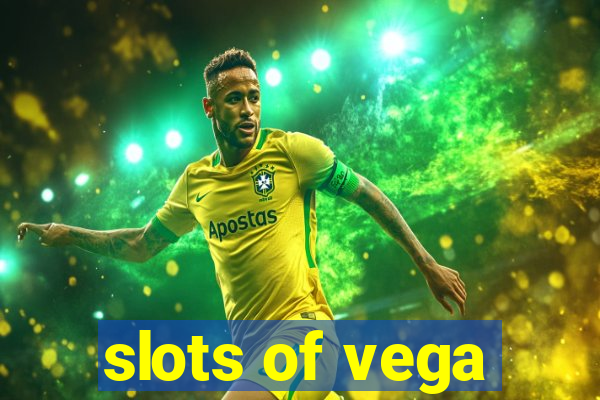 slots of vega