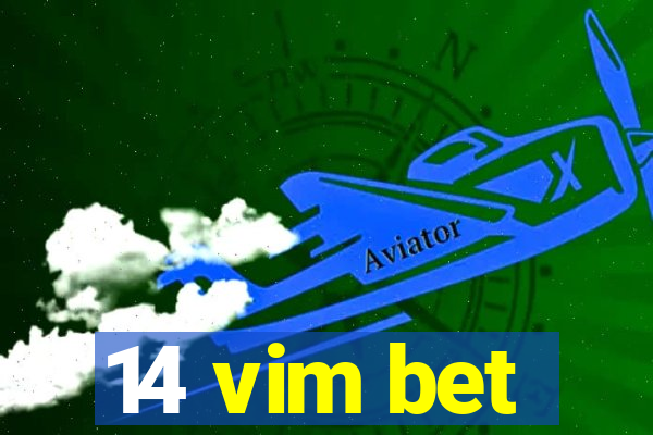 14 vim bet