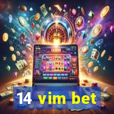 14 vim bet