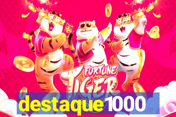 destaque1000