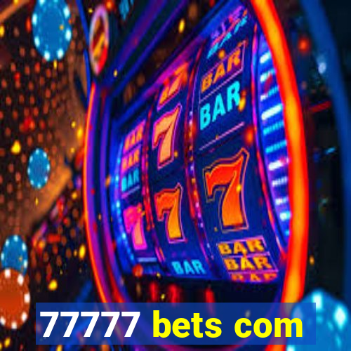 77777 bets com