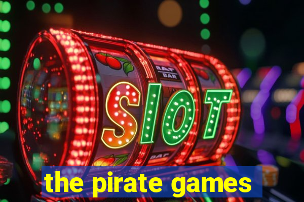 the pirate games