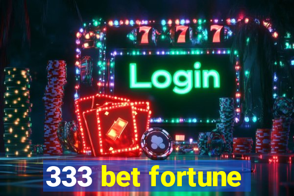 333 bet fortune