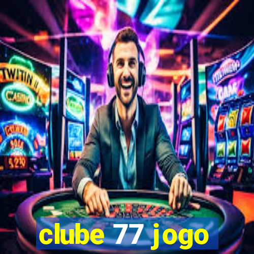 clube 77 jogo