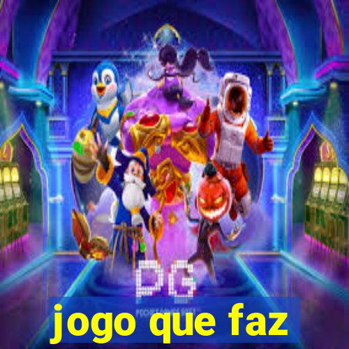 jogo que faz