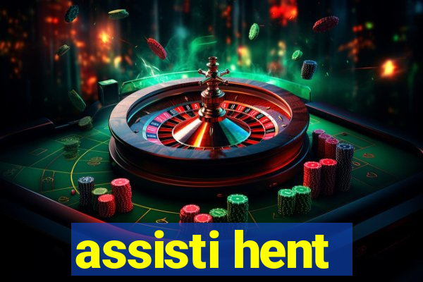 assisti hent