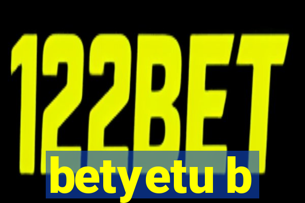 betyetu b