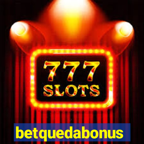 betquedabonus