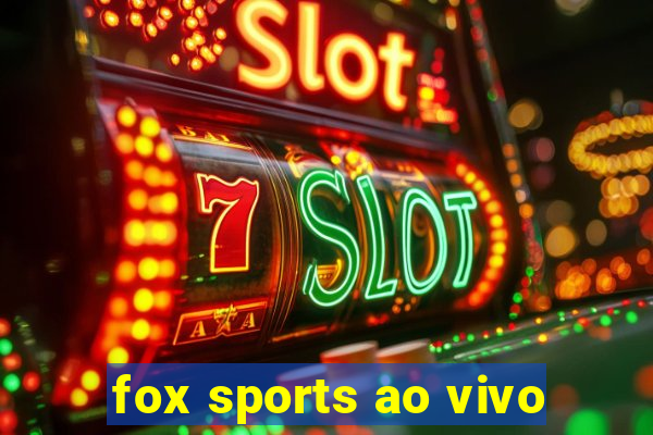 fox sports ao vivo