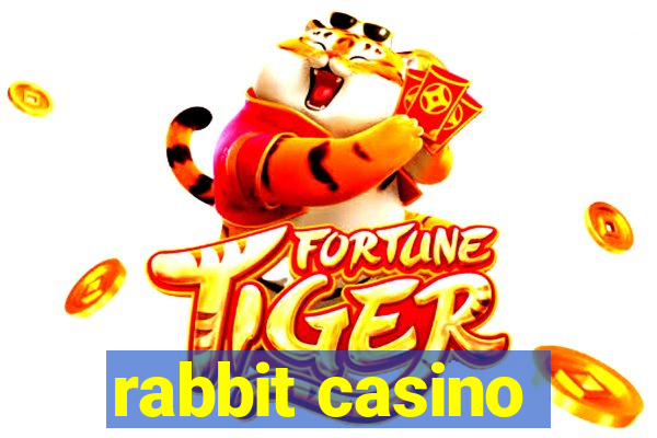 rabbit casino