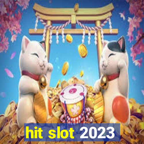 hit slot 2023