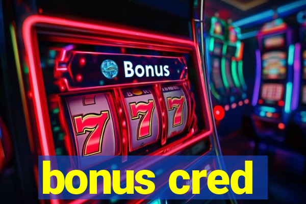 bonus cred