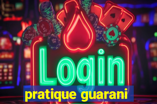 pratique guarani