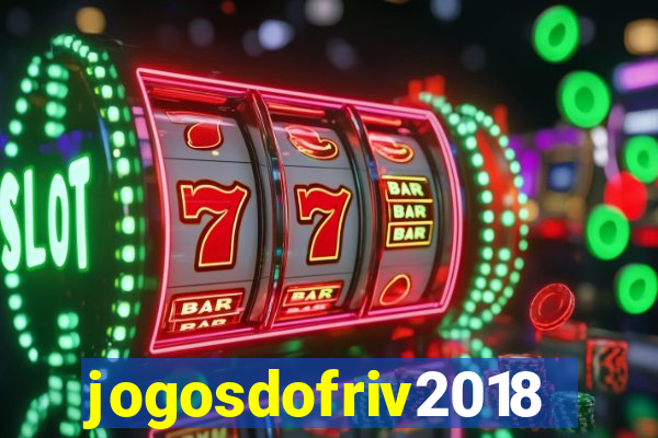 jogosdofriv2018