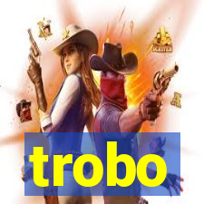 trobo