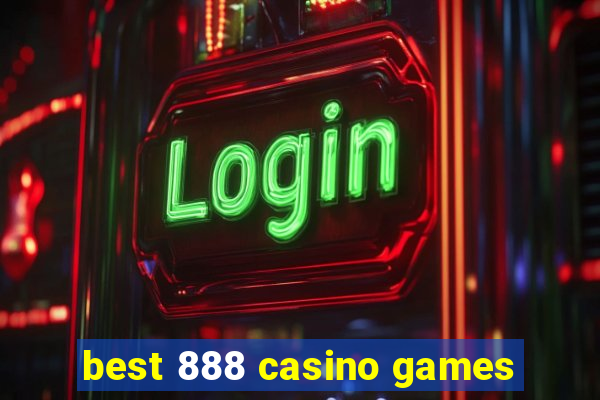 best 888 casino games