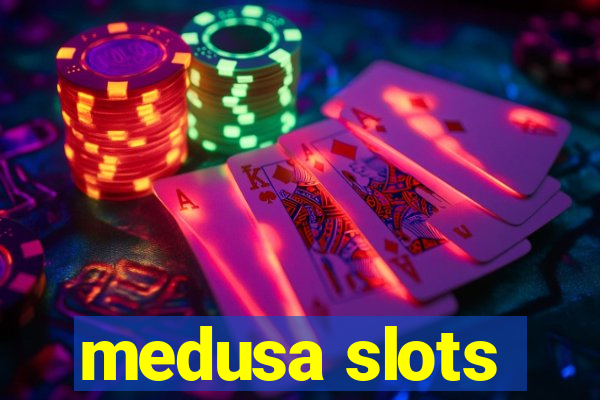 medusa slots