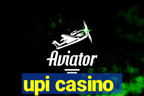 upi casino