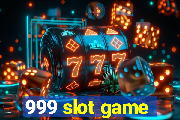 999 slot game