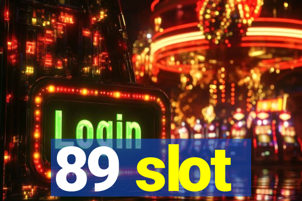 89 slot