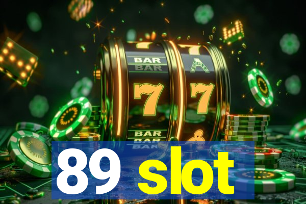 89 slot