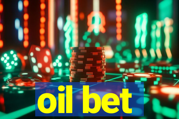 oil bet