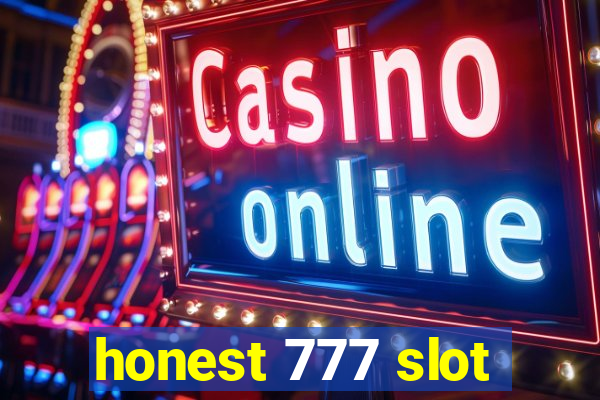 honest 777 slot