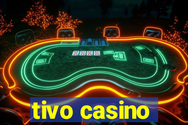 tivo casino