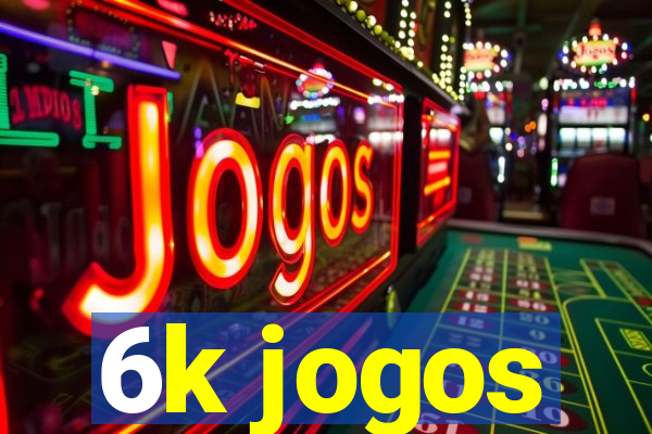 6k jogos