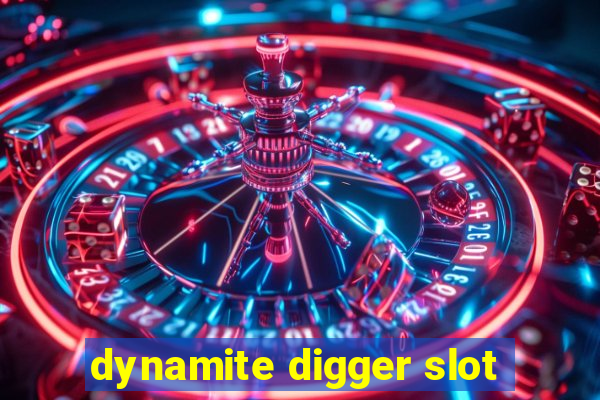 dynamite digger slot