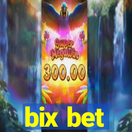 bix bet