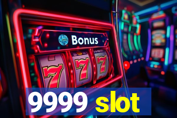 9999 slot