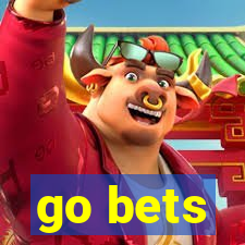 go bets