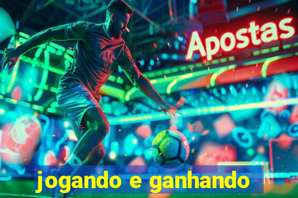 jogando e ganhando