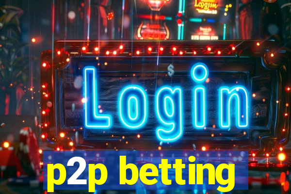 p2p betting