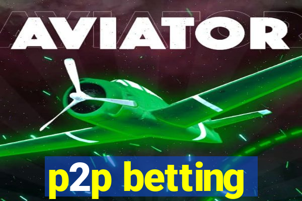 p2p betting