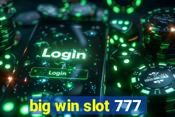 big win slot 777