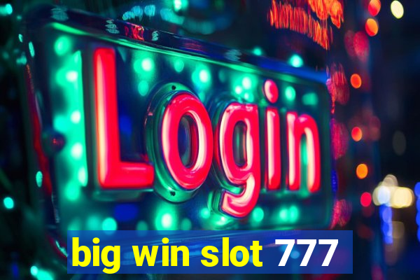 big win slot 777