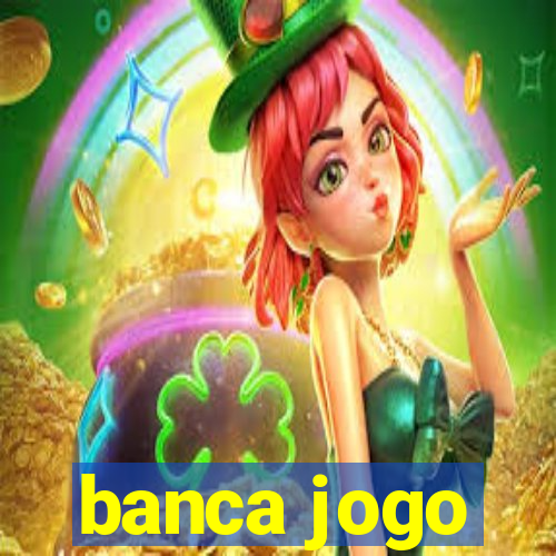 banca jogo