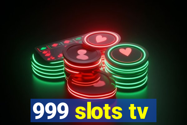 999 slots tv