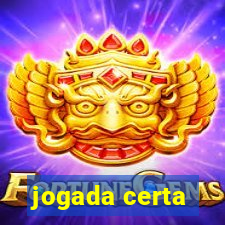 jogada certa