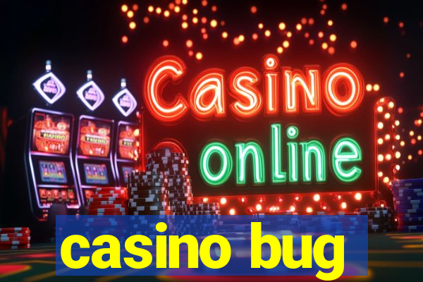 casino bug